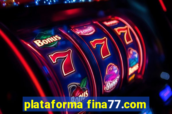 plataforma fina77.com